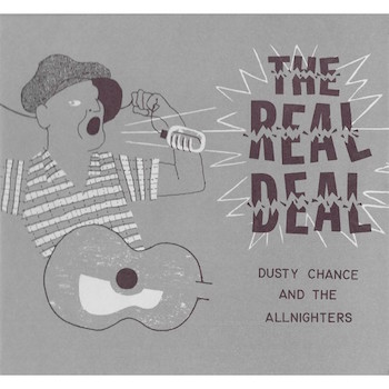 Dusty Chance And The Allnighters - The Real Deal